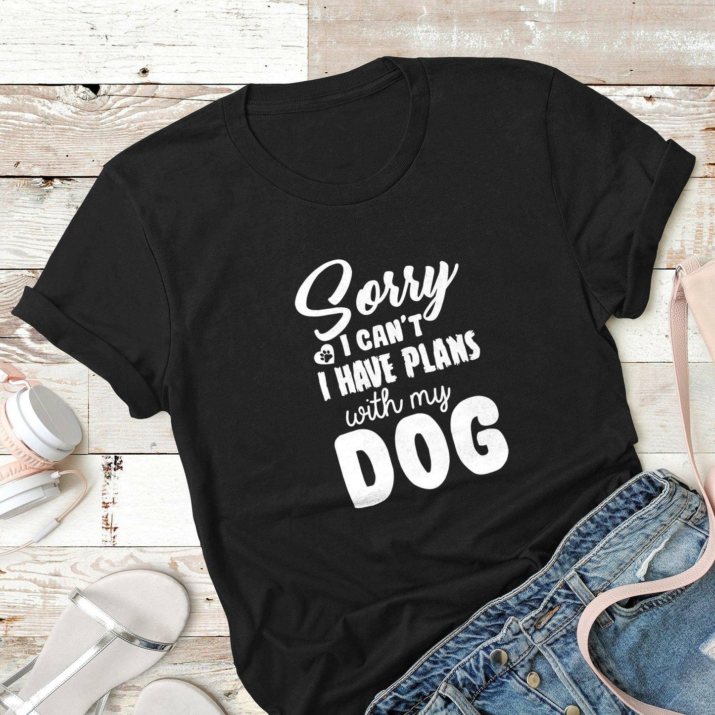 Sorry I Cant I Have Plans With My Dog Tee - Carri's Cache