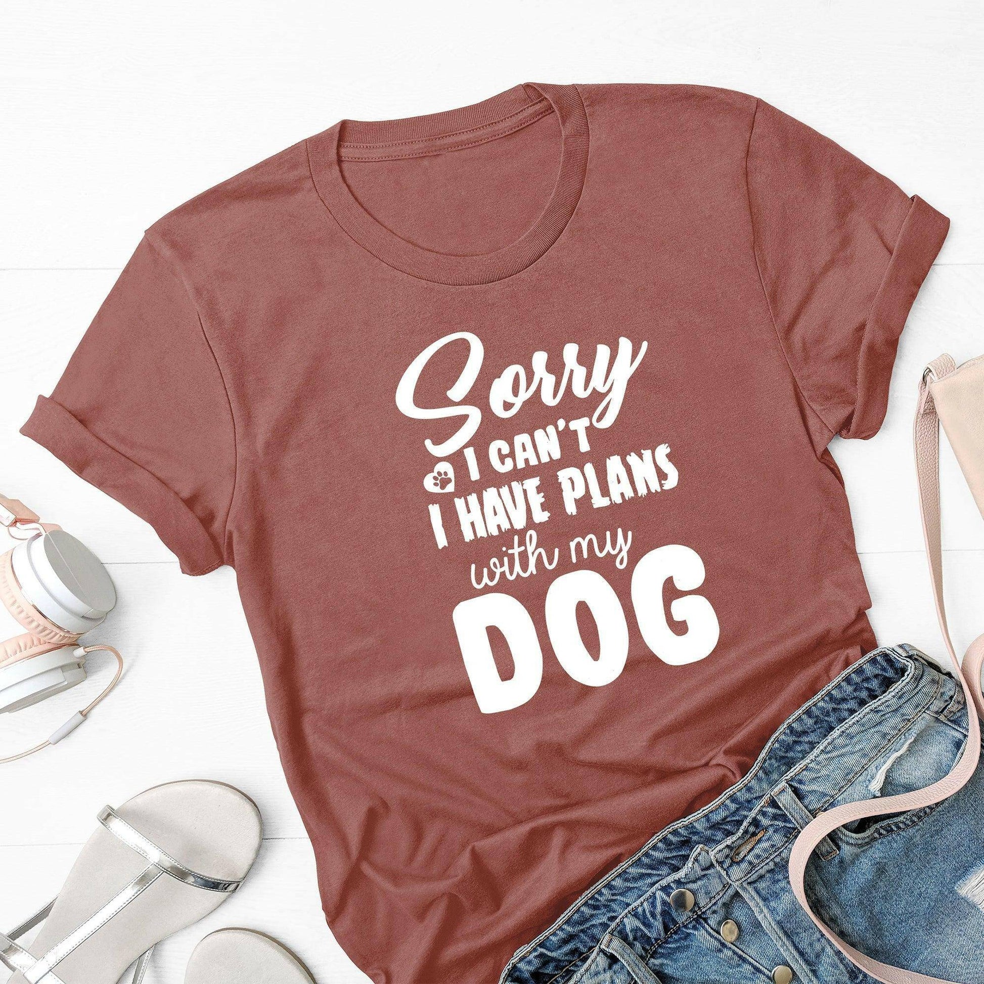 Sorry I Cant I Have Plans With My Dog Tee - Carri's Cache