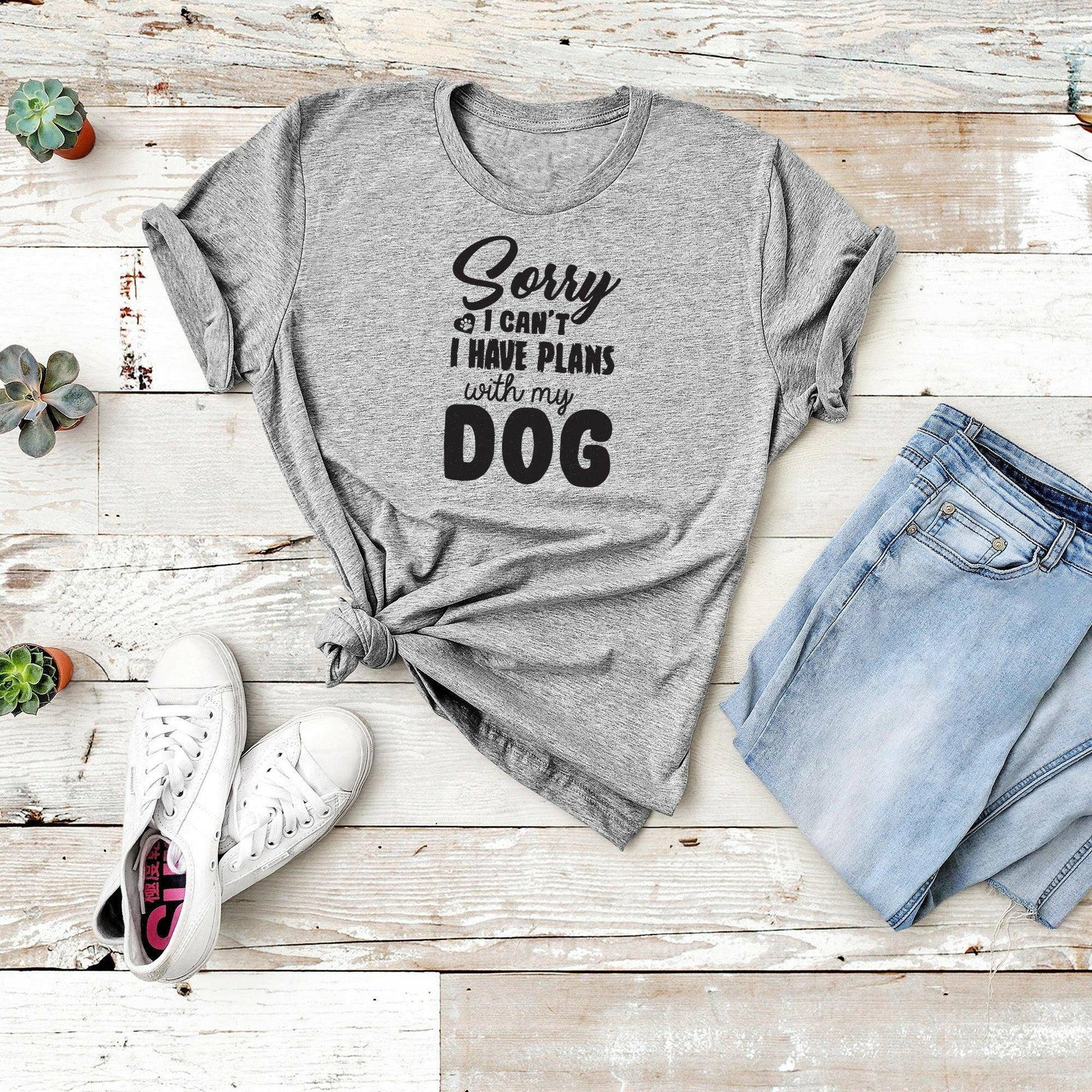 Sorry I Cant I Have Plans With My Dog Tee - Carri's Cache