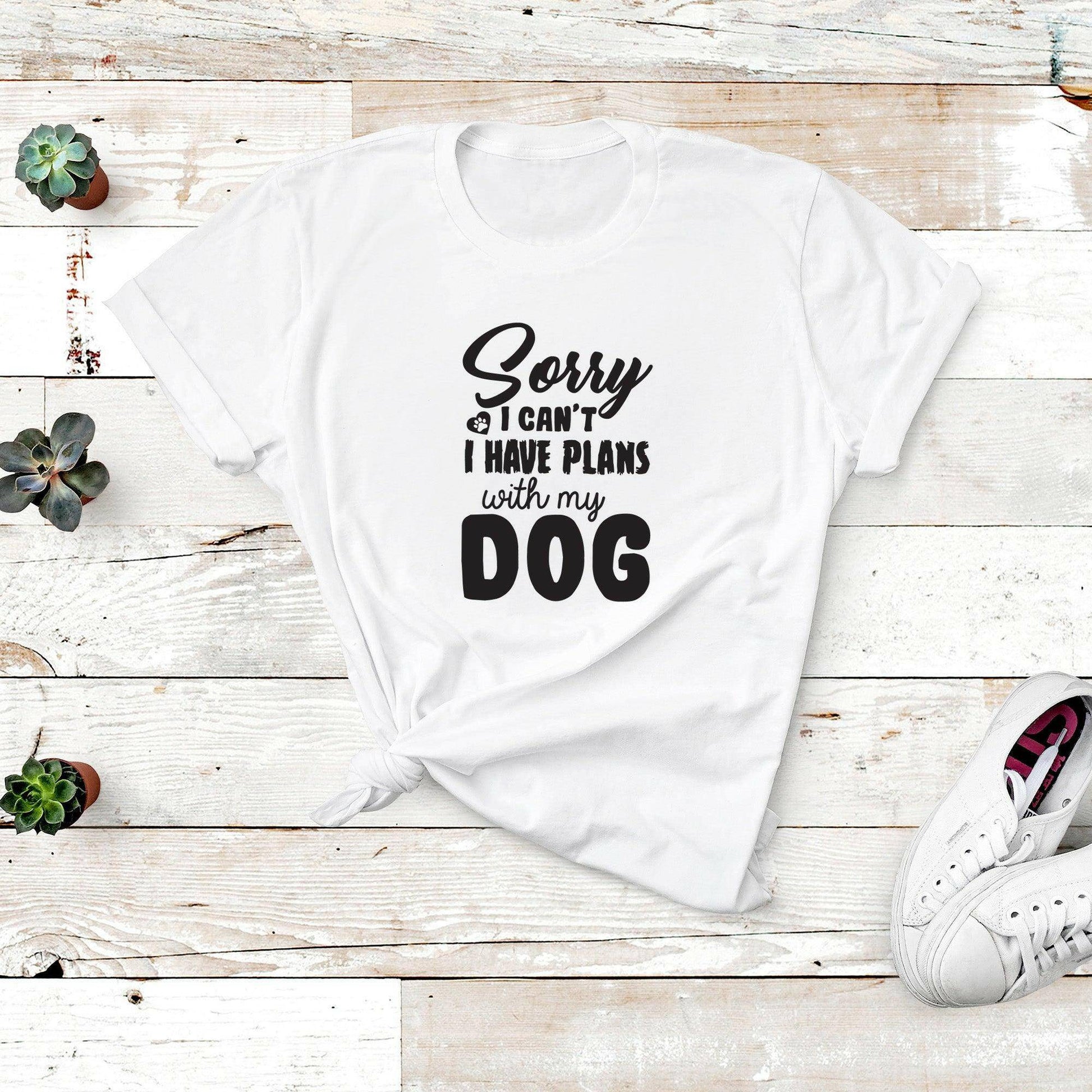 Sorry I Cant I Have Plans With My Dog Tee - Carri's Cache