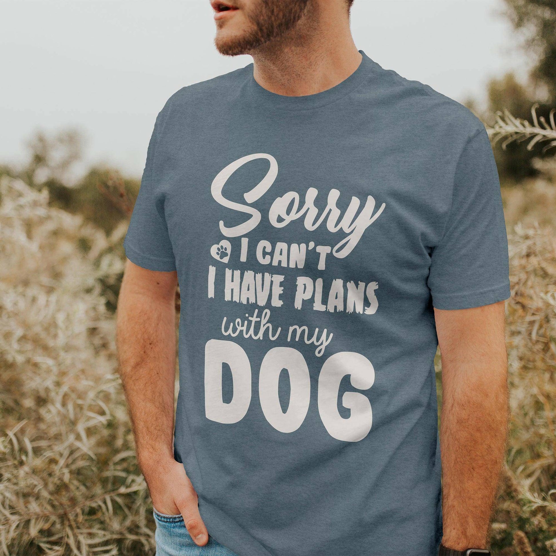 Sorry I Cant I Have Plans With My Dog Tee - Carri's Cache